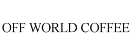 OFF WORLD COFFEE trademark