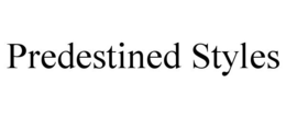 PREDESTINED STYLES trademark