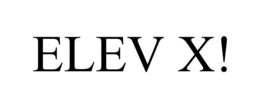 ELEV X! trademark