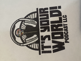 IT'S YOUR WORLD! PODCAST LLC trademark