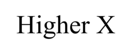 HIGHER X trademark