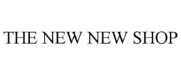 THE NEW NEW SHOP trademark