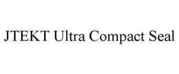 JTEKT ULTRA COMPACT SEAL trademark