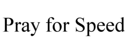 PRAY FOR SPEED trademark