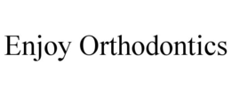 ENJOY ORTHODONTICS trademark