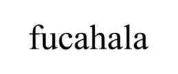 FUCAHALA trademark