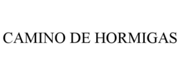 CAMINO DE HORMIGAS trademark
