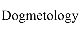 DOGMETOLOGY trademark