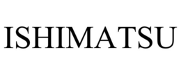 ISHIMATSU trademark