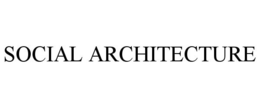 SOCIAL ARCHITECTURE trademark