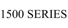 1500 SERIES trademark