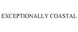 EXCEPTIONALLY COASTAL trademark