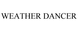 WEATHER DANCER trademark