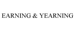 EARNING & YEARNING trademark