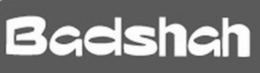 BADSHAH trademark
