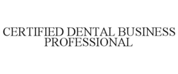 CERTIFIED DENTAL BUSINESS PROFESSIONAL trademark