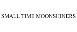 SMALL TIME MOONSHINERS trademark