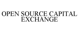 OPEN SOURCE CAPITAL EXCHANGE trademark