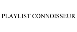 PLAYLIST CONNOISSEUR trademark