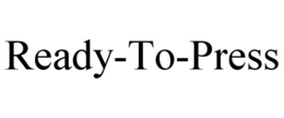 READY-TO-PRESS trademark