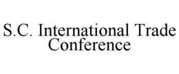 S.C. INTERNATIONAL TRADE CONFERENCE trademark