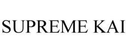 SUPREME KAI trademark