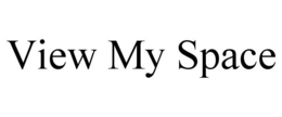 VIEW MY SPACE trademark