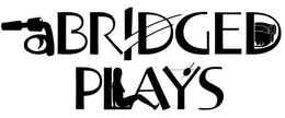 ABRIDGED PLAYS trademark