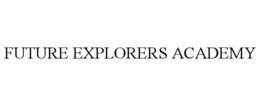FUTURE EXPLORERS ACADEMY trademark
