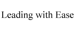 LEADING WITH EASE trademark