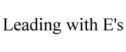 LEADING WITH E'S trademark