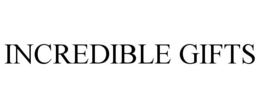 INCREDIBLE GIFTS trademark