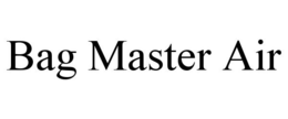 BAG MASTER AIR trademark