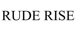 RUDE RISE trademark