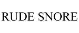 RUDE SNORE trademark