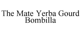 THE MATE YERBA GOURD BOMBILLA trademark