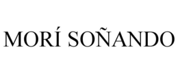 MORÍ SOÑANDO trademark