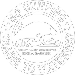 NO DUMPING DRAINS TO WATERWAY ADOPT A STORM DRAIN SAVE A MANATEE trademark