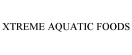 XTREME AQUATIC FOODS trademark