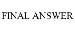 FINAL ANSWER trademark