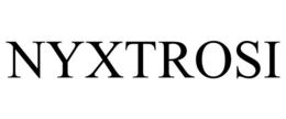 NYXTROSI trademark