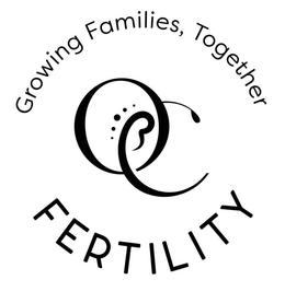 OC FERTILITY GROWING FAMILIES, TOGETHER trademark