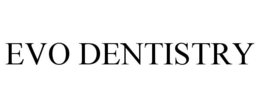 EVO DENTISTRY trademark
