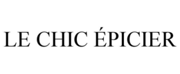 LE CHIC ÉPICIER trademark