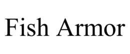 FISH ARMOR trademark