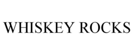 WHISKEY ROCKS trademark