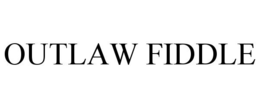 OUTLAW FIDDLE trademark