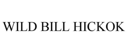 WILD BILL HICKOK trademark