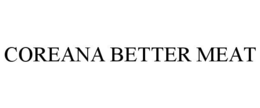 COREANA BETTER MEAT trademark