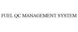 FUEL QC MANAGEMENT SYSTEM trademark